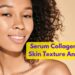 How Does Serum Collagen Improve Skin Texture And Elasticity?