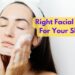 How To Choose The Right Facial Cleanser For Your Skin Type?