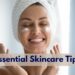 What Are Essential Skincare Tips?
