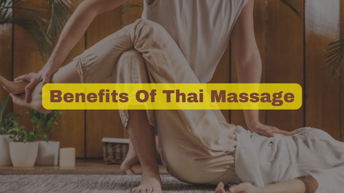 What Are The Benefits Of Thai Massage?