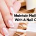 How To Properly Maintain Nail Health With A Nail Care Kit?