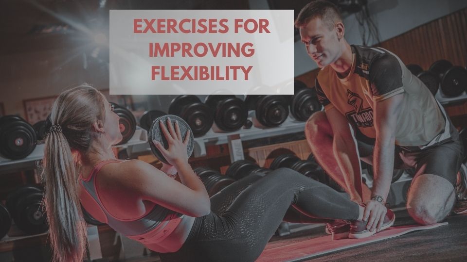 What Are The Best Exercises For Improving Flexibility?