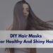 What Are Some DIY Hair Masks For Healthy And Shiny Hair?