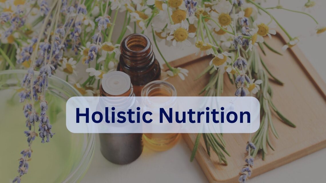 What Is Holistic Nutrition?