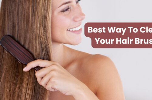 Best Way To Clean Your Hair Brush